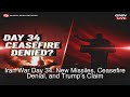 Iran War Day 34: New Missiles, Ceasefire Denial, and Trump’s Claim