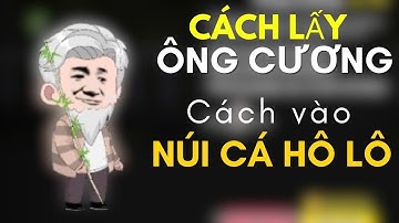 Hướng dẫn vào núi cá hô lô và lấy ông cương trong game câu cá vạn cân| chú lười nhỏ #caucavancan 