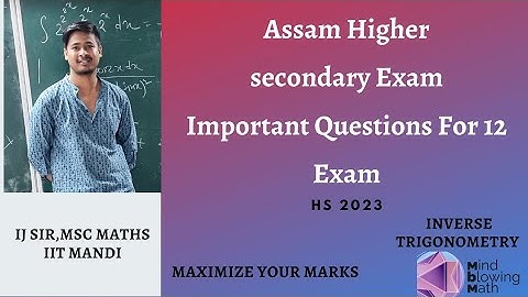 Assam HS  Final Class 12 Mathematics| Important Questions| Inverse Trigonometry/ AHSEC 2023| IJ Sir