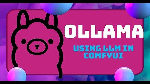 Using LLMs in ComfyUI with Ollama
