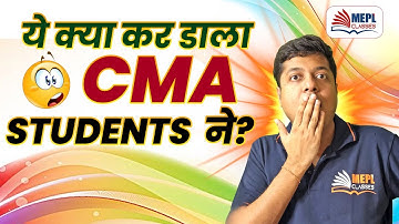 ये क्या कर डाला CMA STUDENTS  ने ? 😱 MEPL - Mohit Agarwal