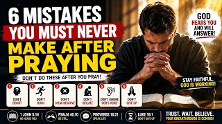  6 Mistakes You Must Never Make After Praying. 