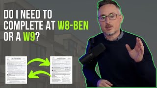 Do I need to file a W8-BEN or W9? 🇨🇦 🇺🇸 EP. 26