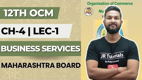 12th OCM | Chapter 4 | Business Services | Lecture 1 | Maharashtra Board |