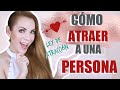 CÓMO ATRAER A UNA PERSONA EN ESPECÍFICO CON LA LEY DE ATRACCIÓN!