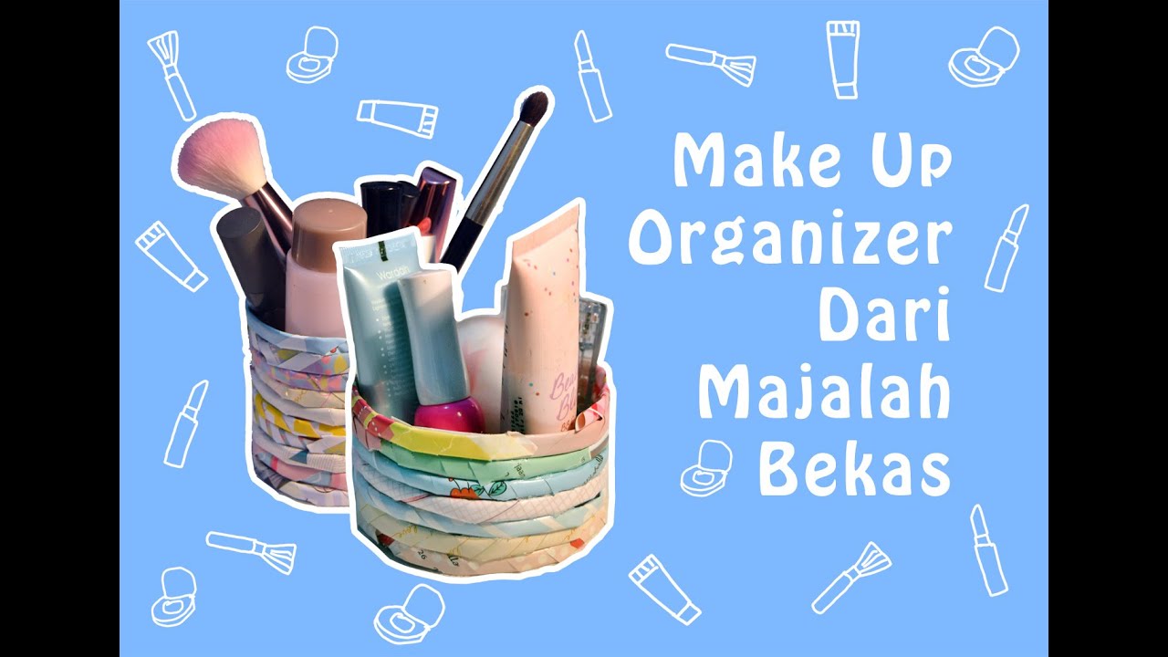 Cara Membuat Tempat Make Up Make Up Storage Organizer Dari Majalah