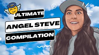 Ultimate Angel Steve Compilation - In order(ish)