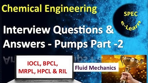 Interview Questions & Answers in Chemical Engineering –Pumps Part 2