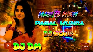 Main To Hoon Pagal Munda - DJ Remix! 🔥 Punjabi Banger Remix You NEED To Hear!