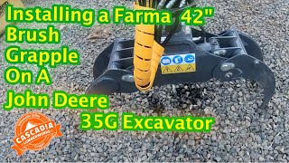 Installing a Farma 42&quot; Grapple On A John Deere 35G Excavator