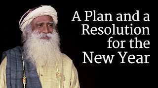 A Plan and a Resolution for the New Year | Sadhguru