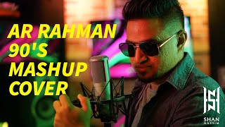AR Rahman 90's Mashup Cover by Shan Hassim