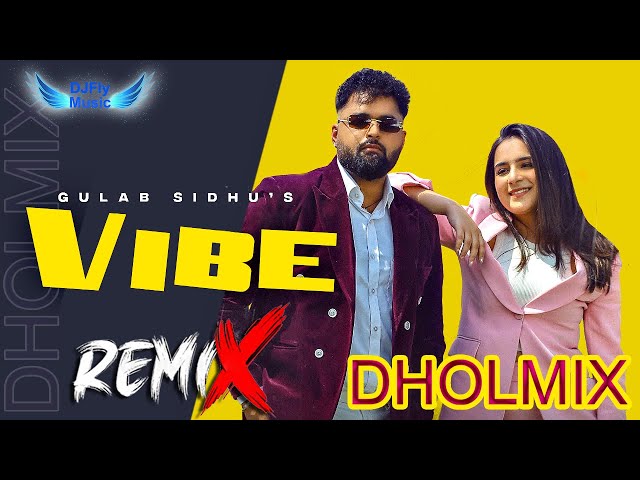 Vibe Dhol Remix Gulab Sidhu Mix by Dj Fly Music New Punjabi Songs 2023 class=
