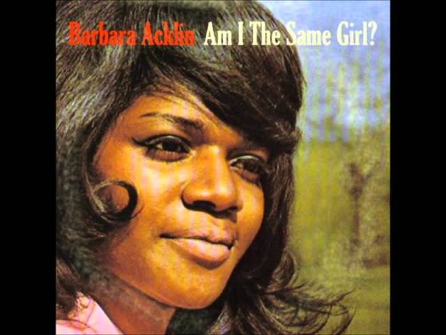 Barbara Acklin - Am I The Same Girl