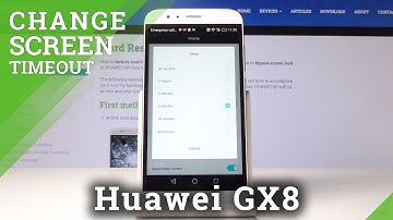 How to Change Screen Timeout in HUAWEI GX8 – Screen Sleep Time