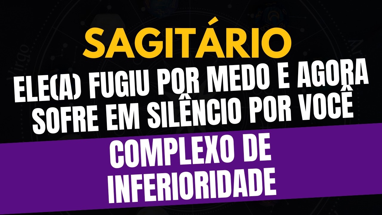 ♐️SAGITÁRIO: COMPLEXO DE INFERIORIDADE: ELE(A) FUGIU POR MEDO E AGORA SOFRE EM SILÊNCIO POR VOCÊ