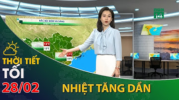 Thời tiết tối và đêm 28/02/2023:Bắc Bộ nhiệt độ tăng dần | VTC14