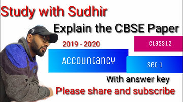 CBSE Paper |Sub-  Accountancy  | Set 1 | Class 12 |  2019-2020 | with answers key| by Sudhir sir
