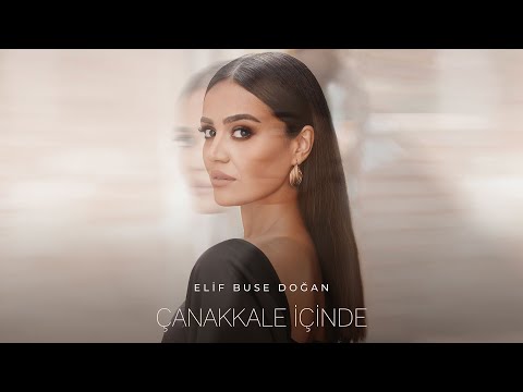 Elif Buse Doğan - Çanakkale İçinde (Official Lyric Video)