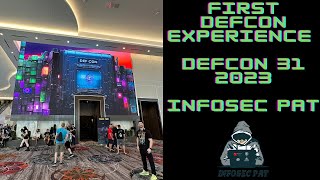 My First DefCon 31 2023 Experience With InfoSec Pat (Hackers Summer Camp)