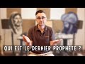 Qui est le dernier prophte 