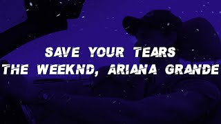 The Weeknd, Ariana Grande - Save Your Tears (Lyrics)