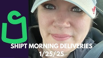 Morning Shipt Deliveries! 1/25/25