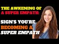 Super Empath&#39;s Awakening Signs That You&#39;re Becoming A Super Empath