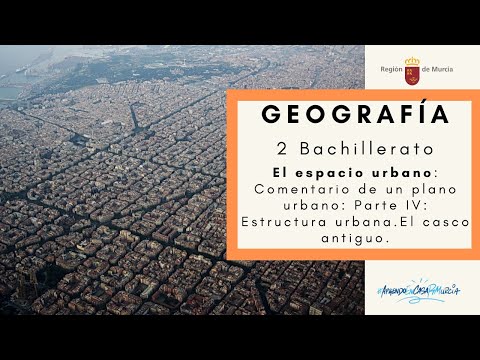 EL ESPACIO URBANO: COMENTARIO DE UN PLANO URBANO. PARTE IV. ESTRUCTURA URBANA. EL CASCO ANTIGUO