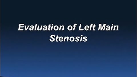 Evaluation of Left Main Stenosis