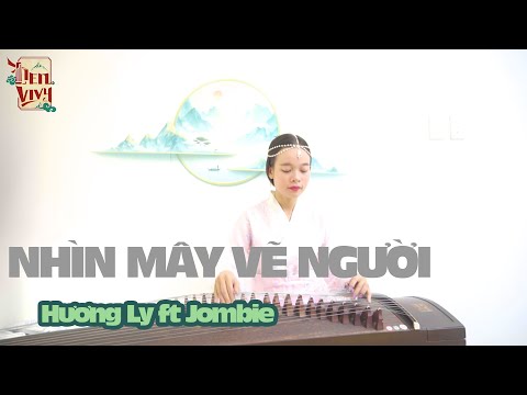 Video Nhìn Mây Vẽ Người - Hương Ly ft Jombie I Guzheng cover... - youtube
