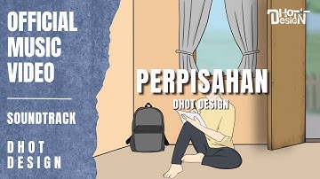 Perpisahan - Offical Music Video (Dhot Design)