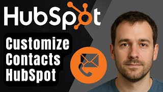 How to Customize HubSpot Contact Records (2025 Step-by-Step Beginner Tutorial)