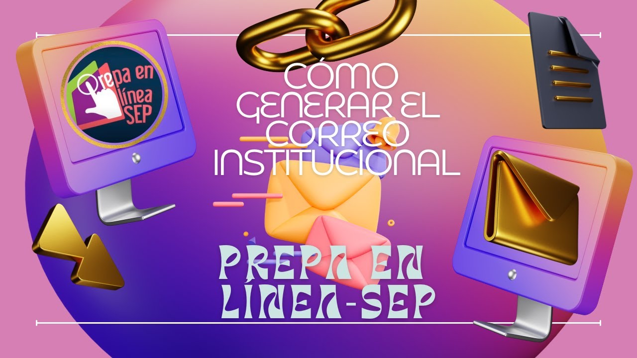 Correo institucional Prepa en Línea-SEP, cómo generarlo - YouTube