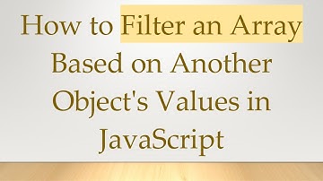 How to Filter an Array Based on Another Object