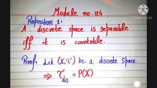 Module no 124  part A A Discrete Space is Separable iff it is countable . MTH634 Topology