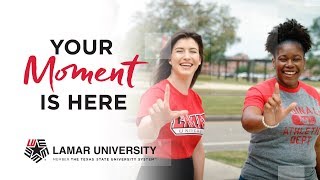 Lamar University | Your Moment Is Here