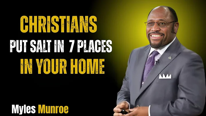 PUT SALT in These 7 PLACES in Your Home – And Watch God Move by myles munroe motivation speech
