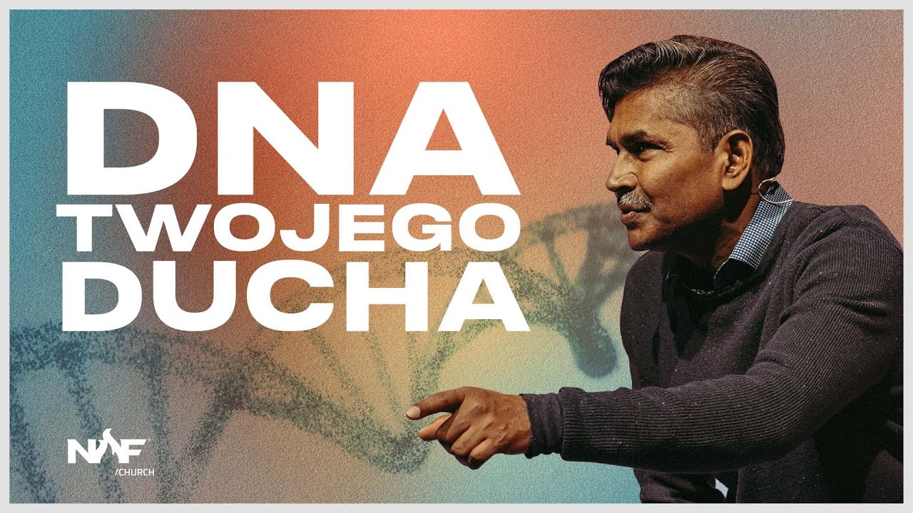 DNA Twojego ducha | PS dr Richard William | NOF Church