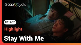 Chinese BL “Stay with Me” EP19 20 Recap: We love any time we get to see them cuddling in bed 😍