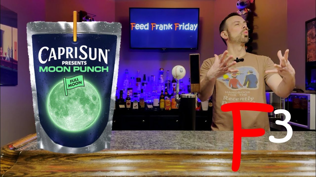 Feed Frank Friday - Episode 175 - Capri Sun Moon Punch