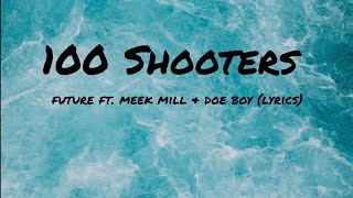 Future - 100 Shooters ft. Meek Mill &amp; Doe Boy (Lyrics)