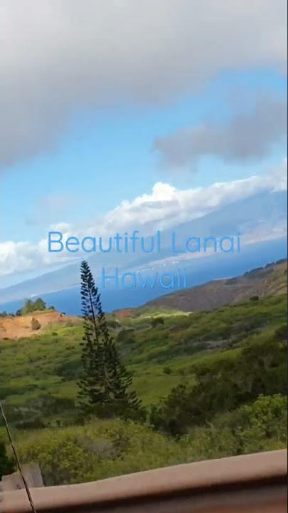 Beautiful view in Lanai