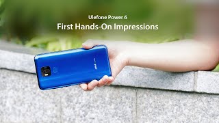 Ulefone Power 6 First Hands-On Impressions