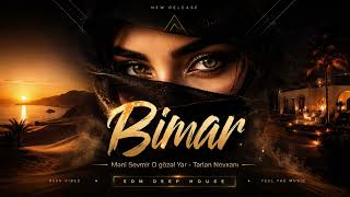 Bimar Məni Sevmir O Gözəl Yar (Edm Deep House Azeri Bass Remix)