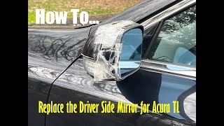 How To Replace a Driver Side Mirror for 2010-2014 Acura TL ( By Johnny S. K. Hsu) Learn How To Replace Your 2009 2014 Acura Tl Side View Mirror