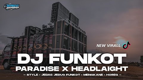 DJ FUNKOT PARADISE X HEADLAIGHT FULL MLETRE VIRALL TIKTOK • BONGOBARBAR