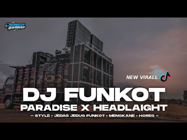 DJ FUNKOT PARADISE X HEADLAIGHT FULL MLETRE VIRALL TIKTOK • BONGOBARBAR class=