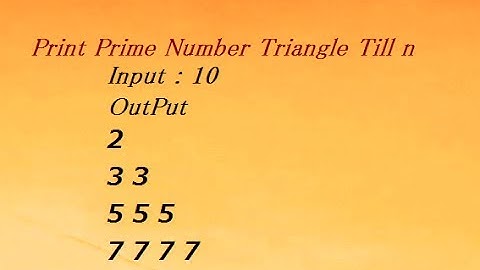 Print Prime Number Triangle Till N Using C Programming