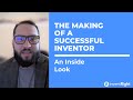 The Making Of A Successful Inventor - An Inside Look
